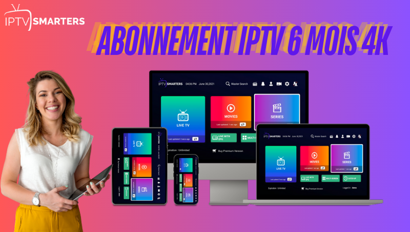 Abonnement IPTV 4K 6 mois &mdash; IPTV Smarters Pro Ultra HD