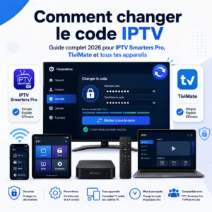 Comment changer le code IPTV sur IPTV Smarters Pro et TiviMate avec écran de paramètres sécurisé, mise à jour du code et compatibilité mobile, TV, box, tablette et PC.