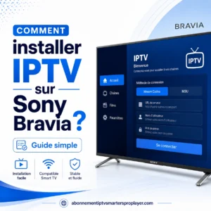 Comment installer IPTV sur Sony Bravia ?